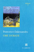 Francesco Dalessandro  Ore dorate