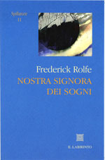 Frederick Rolfe  Nostra Signora dei Sogni